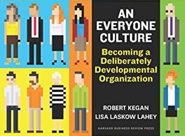 An Everyone Culture: Becoming a Deliberately Developmental Organization