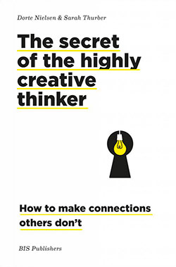 The secret of the highly creative thinker